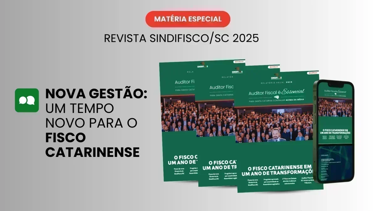 Sindifisco/SC: Nova Gestão e os Desafios da Reforma Tributária